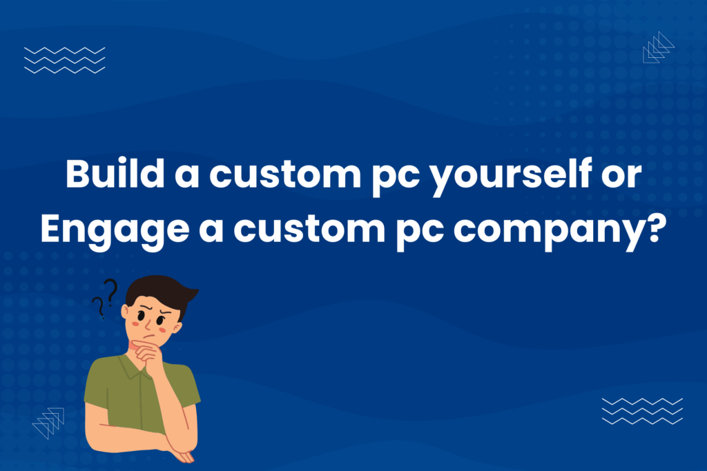 image of a person confused about building a custom pc or engage a custom pc company